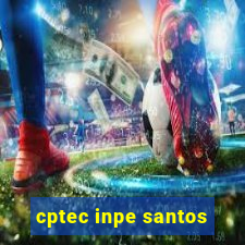 cptec inpe santos